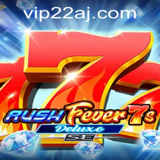 Exploring the Thrills of RushFever7sDeluxeSE in the Era of 22aj PH Login